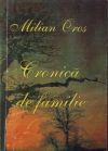Milian Oros - Cronica de familie Milian Oros - Cronica de familie